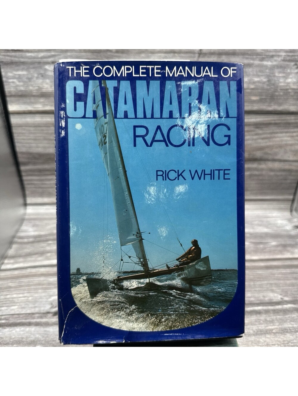 The complete manual of catamaran racing - White, Rick - Good - See condition...